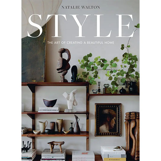 Style: The Art of Creating a Beautiful Home